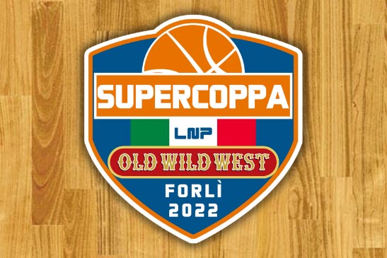 Supercoppa LNP 2022 Old Wild West Serie B: il programma degli ottavi di finale