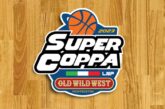 Supercoppa LNP 2023 Old Wild West: così i quarti in Serie A2. Il programma della Final Four di Montecatini